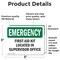 Signmission First Aid Kit Located In Supervisor Office, 5 in W x Rectangle, Vinyl Decal OS-2PACK-EM-D-35-L-10374 - alternate 6